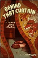 "Behind that Curtain - A Charlie Chan Mystery" by Earl Derr Biggers